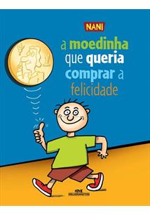A MOEDINHA QUE QUERIA COMPRAR A FELICIDADE